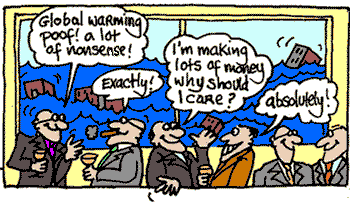 'Global warming? Phooey! It's all a hoax!' (Yes, some people ignore the mass of evidence and claim that the planet isn't warming and it's all a hoax