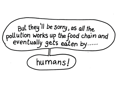 But humans are at the top of the food chain…